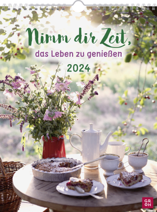 Wand-Wochenkalender 2024: Nimm dir Zeit, das Leben zu genießen