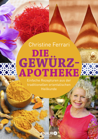 Buchcover von Die Gewürz-Apotheke: Einfache Rezepturen aus der traditionellen orientalischen Heilkunde  
