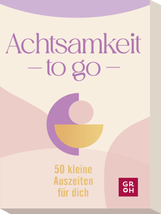 Produktbild von Achtsamkeit to go: 50 kleine Auszeiten für dich