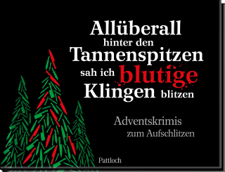 Produktbild von Allüberall hinter den Tannenspitzen sah ich blutige Klingen blitzen: Adventskrimis zum Aufschlitzen