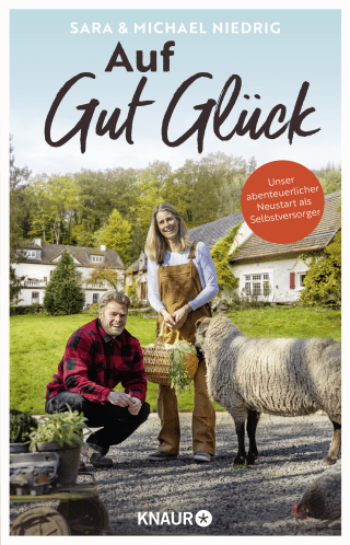 Buchcover von Auf Gut Glück: Unser abenteuerlicher Neustart als Selbstversorger