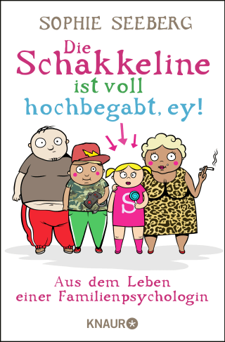 Buchcover von Die Schakkeline ist voll hochbegabt, ey: Aus dem Leben einer Familienpsychologin