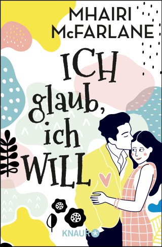Buchcover von Ich glaub, ich will: Roman