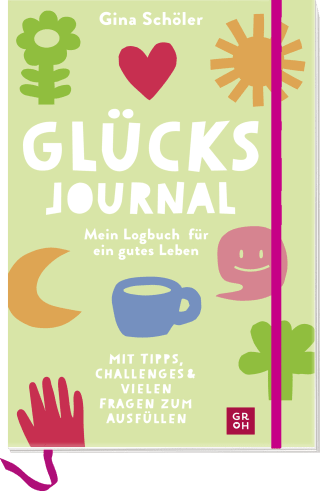 Glücks-Journal - Mein Logbuch für ein gutes Leben