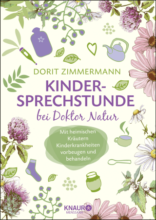 Buchcover von Kindersprechstunde bei Doktor Natur: Mit heimischen Kräutern Kinderkrankheiten vorbeugen und behandeln