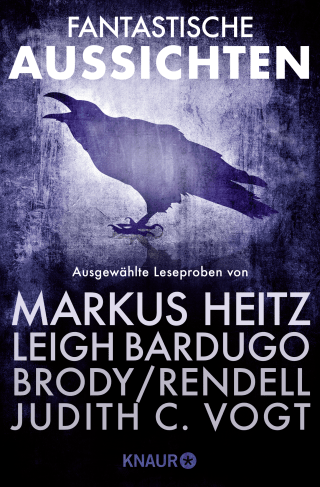 Buchcover von Fantastische Aussichten: Fantasy & Science Fiction bei Knaur #4: Ausgewählte Leseproben von Markus Heitz, Leigh Bardugo, Jessica Brody, Joanne Rendell u.v.m.