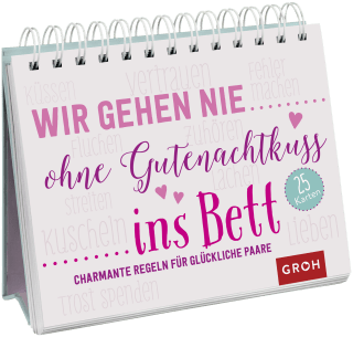 Wir gehen nie ohne Gutenachtkuss ins Bett. Charmante Regeln für glückliche Paare