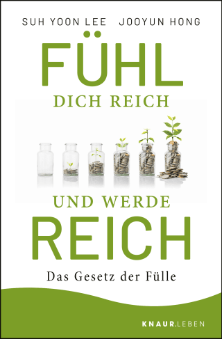 Buchcover von Fühl dich reich und werde reich: Das Gesetz der Fülle