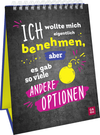 Ich wollte mich eigentlich benehmen, aber es gab so viele andere Optionen