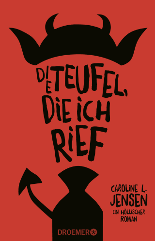 Buchcover von Die Teufel, die ich rief: Ein höllischer Roman