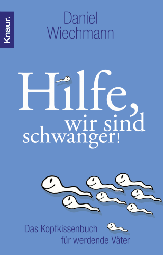 Buchcover von Hilfe, wir sind schwanger!: Das Kopfkissenbuch für werdende Väter
