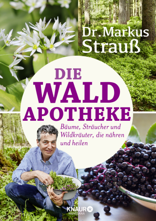 Buchcover von Die Wald-Apotheke: Bäume, Sträucher und Wildkräuter, die nähren und heilen