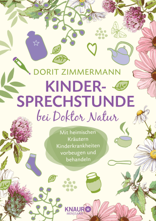 Buchcover von Kindersprechstunde bei Doktor Natur: Mit heimischen Kräutern Kinderkrankheiten vorbeugen und behandeln