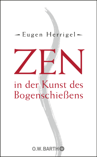 Zen in der Kunst des Bogenschießens