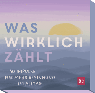 Was wirklich zählt