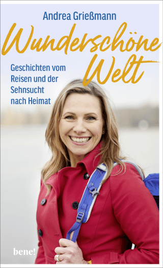 Buchcover von Wunderschöne Welt: Geschichten vom Reisen und der Sehnsucht nach Heimat 