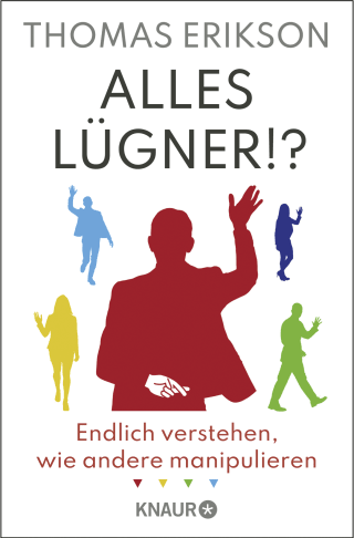 Buchcover von Alles Lügner!?: Endlich verstehen, wie andere manipulieren
