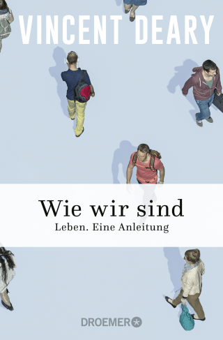 Buchcover von Wie wir sind: Leben. Eine Anleitung