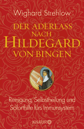 Buchcover von Der Aderlass nach Hildegard von Bingen: Reinigung, Selbstheilung und Soforthilfe fürs Immunsystem