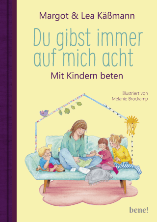 Du gibst immer auf mich acht – Gebete für Kinder ab 4 Jahren
