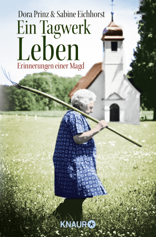 Buchcover von Ein Tagwerk Leben: Erinnerungen einer Magd