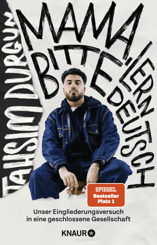 Buchcover von »Mama, bitte lern Deutsch«: Unser Eingliederungsversuch in eine geschlossene Gesellschaft