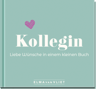 Kollegin. Liebe Wünsche in einem kleinen Buch