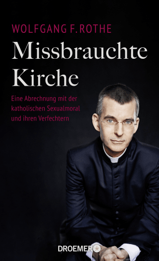 Buchcover von Abused Church: Eine Abrechnung mit der katholischen Sexualmoral und ihren Verfechtern