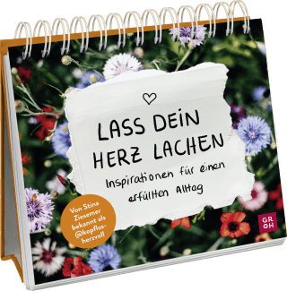 Lass dein Herz lachen – Inspirationen für einen erfüllten Alltag
