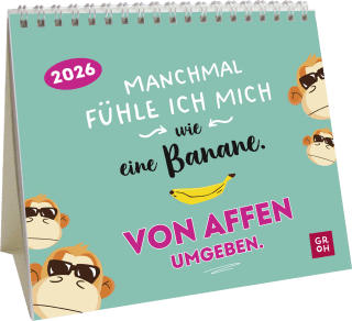 Mini-Kalender 2026: Manchmal fühle ich mich wie eine Banane. Von Affen umgeben.