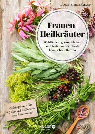 Buchcover von Frauen-Heilkräuter: Wohlfühlen, gesund bleiben und heilen mit der Kraft heimischer Pflanzen