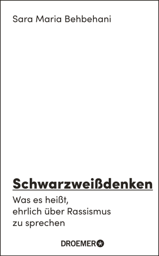 Buchcover von Schwarzweißdenken: Was es heißt, ehrlich über Rassismus zu sprechen