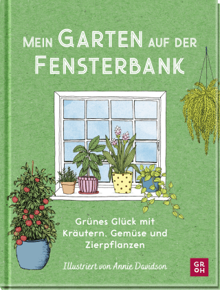 Produktbild von Mein Garten auf der Fensterbank: Grünes Glück mit Kräutern, Gemüse und Zierpflanzen