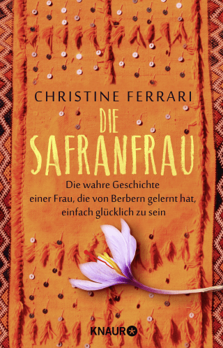 Buchcover von Die Safranfrau: Die wahre Geschichte einer Frau, die von Berbern gelernt hat, einfach glücklich zu sein