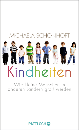 Buchcover von Childhoods: 
How Small People Grow up in Other Countries: Wie kleine Menschen in anderen Ländern groß werden