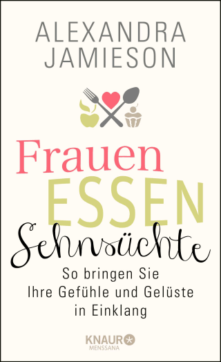 Frauen, Essen, Sehnsüchte