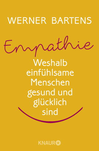 Buchcover von Empathie: Die Macht des Mitgefühls: Weshalb einfühlsame Menschen gesund und glücklich sind