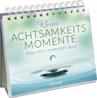 Kleine Achtsamkeitsmomente