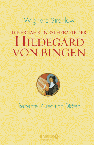 Buchcover von Die Ernährungstherapie der Hildegard von Bingen: Rezepte, Kuren und Diäten