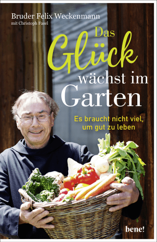 Buchcover von Happiness grows in the garden: Es braucht nicht viel, um gut zu leben