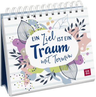 Ein Ziel ist ein Traum mit Termin