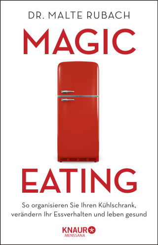 Buchcover von Magic Eating: So organisieren Sie Ihren Kühlschrank, verändern Ihr Essverhalten und leben gesund
