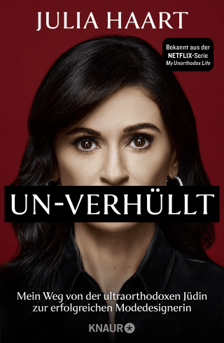 Buchcover von UN-VERHÜLLT: Mein Weg von der ultraorthodoxen Jüdin zur erfolgreichen Modedesignerin