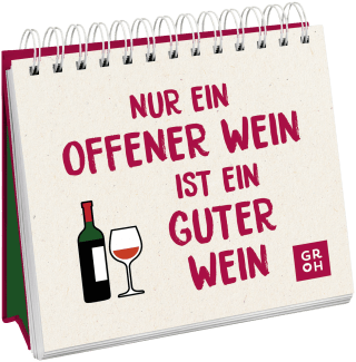 Nur ein offener Wein ist ein guter Wein