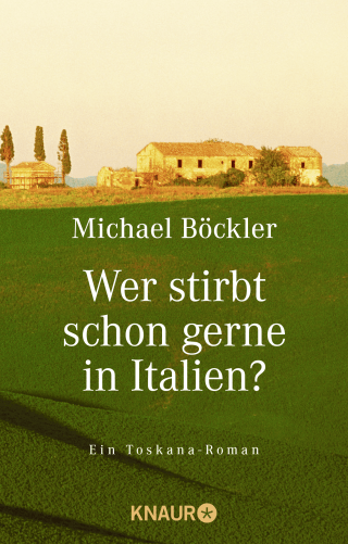 Buchcover von Wer stirbt schon gerne in Italien?: Ein Toskana-Roman
