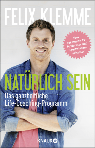 Buchcover von Natürlich sein: Das ganzheitliche Life-Coaching-Programm