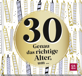 Produktbild von 30 - Genau das richtige Alter, um ...