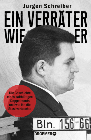 Buchcover von Ein Verräter wie er: Die Geschichte eines kaltblütigen Doppelmords und wie ihn die Stasi vertuschte