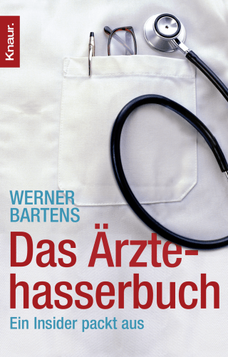 Buchcover von Das Ärztehasserbuch: Ein Insider packt aus