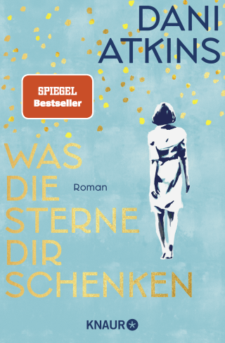 Buchcover von Was die Sterne dir schenken: Roman